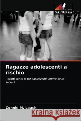 Ragazze adolescenti a rischio Connie M Leach 9786202841498 Edizioni Sapienza