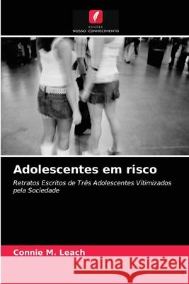 Adolescentes em risco Connie M Leach 9786202841504 Edicoes Nosso Conhecimento