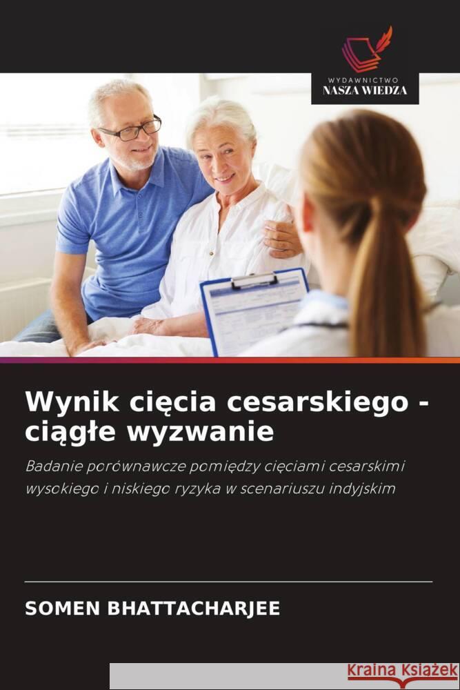 Wynik ciecia cesarskiego - ciagle wyzwanie Bhattacharjee, Somen 9786202843317