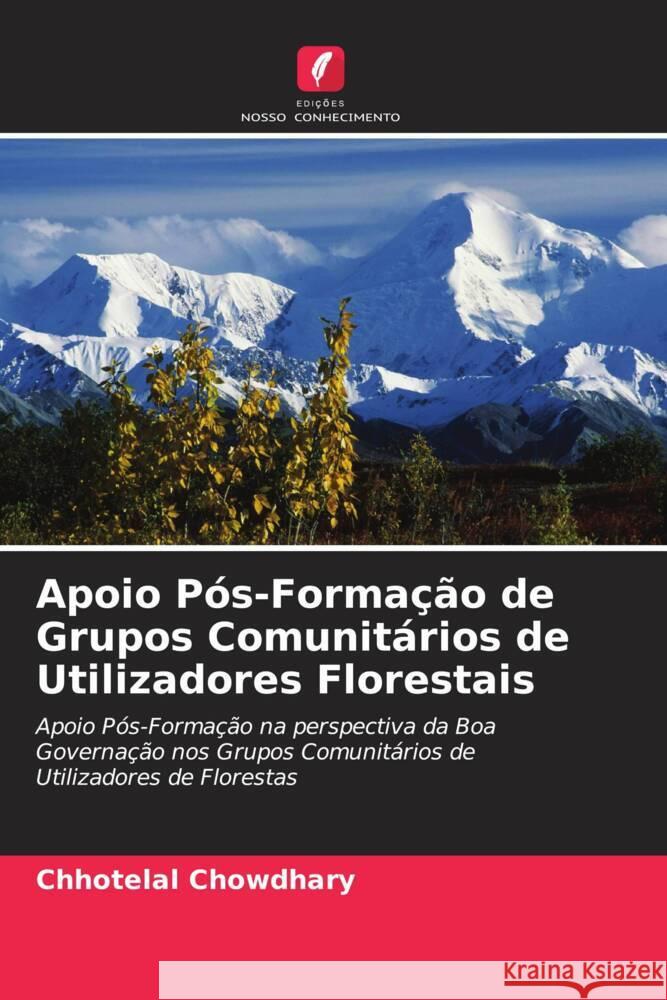 Apoio Pós-Formação de Grupos Comunitários de Utilizadores Florestais Chowdhary, Chhotelal 9786202844239