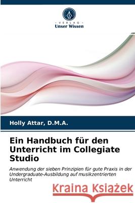 Ein Handbuch für den Unterricht im Collegiate Studio D M a Holly Attar 9786202844437 Verlag Unser Wissen
