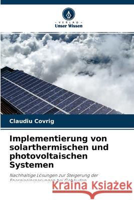 Implementierung von solarthermischen und photovoltaischen Systemen Claudiu Covrig 9786202846660