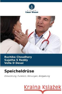 Speicheldruse Ruchika Choudhary Sujatha S Reddy Vella D Desai 9786202847186 Verlag Unser Wissen