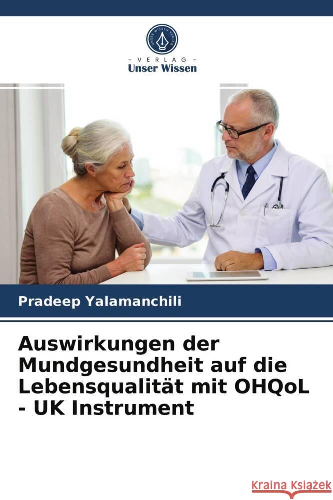 Auswirkungen der Mundgesundheit auf die Lebensqualität mit OHQoL - UK Instrument Yalamanchili, Pradeep 9786202847858 Verlag Unser Wissen