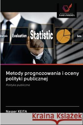 Metody prognozowania i oceny polityki publicznej Nasser Keita 9786202849180