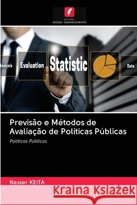 Previsão e Métodos de Avaliação de Políticas Públicas Keita, Nasser 9786202849197