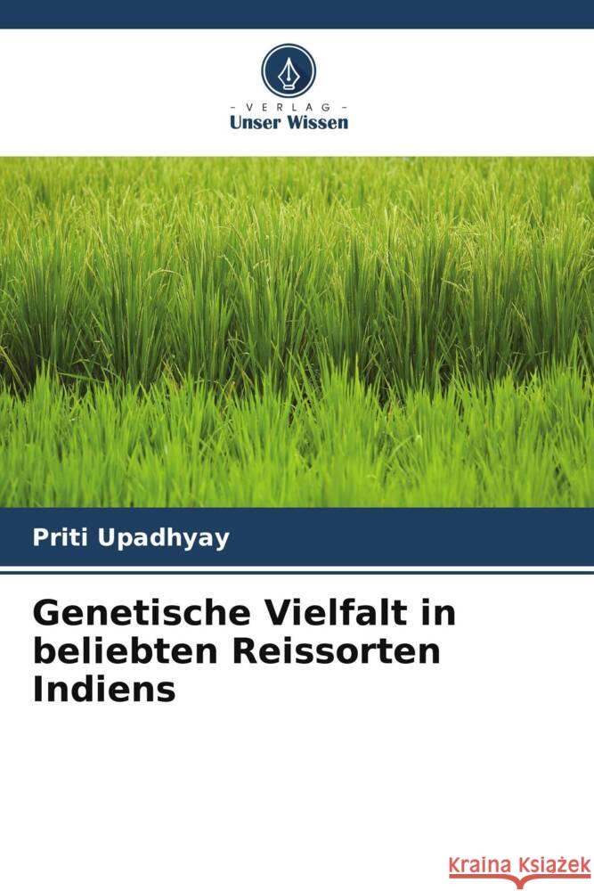 Genetische Vielfalt in beliebten Reissorten Indiens Upadhyay, Priti 9786202852890 Verlag Unser Wissen