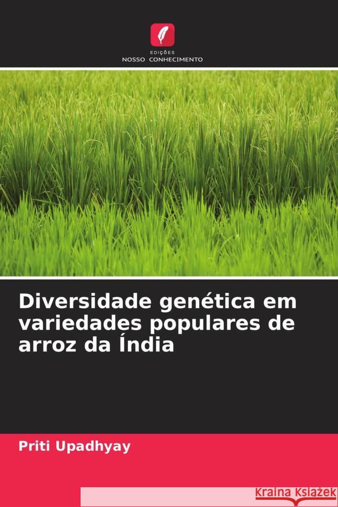 Diversidade genética em variedades populares de arroz da Índia Upadhyay, Priti 9786202852920 Edições Nosso Conhecimento