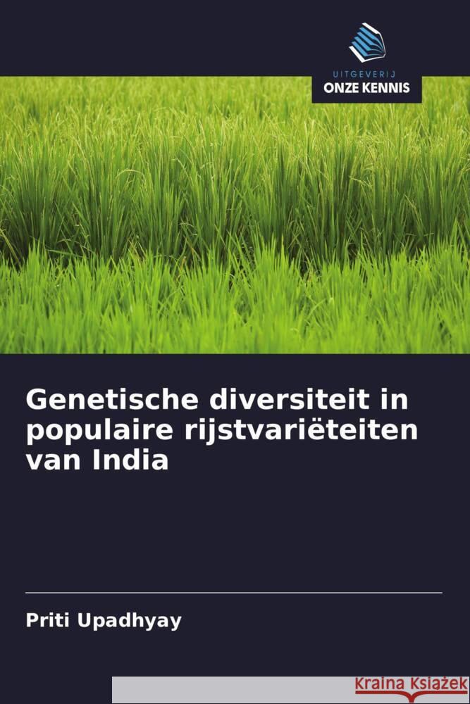 Genetische diversiteit in populaire rijstvariëteiten van India Upadhyay, Priti 9786202853040 Uitgeverij Onze Kennis