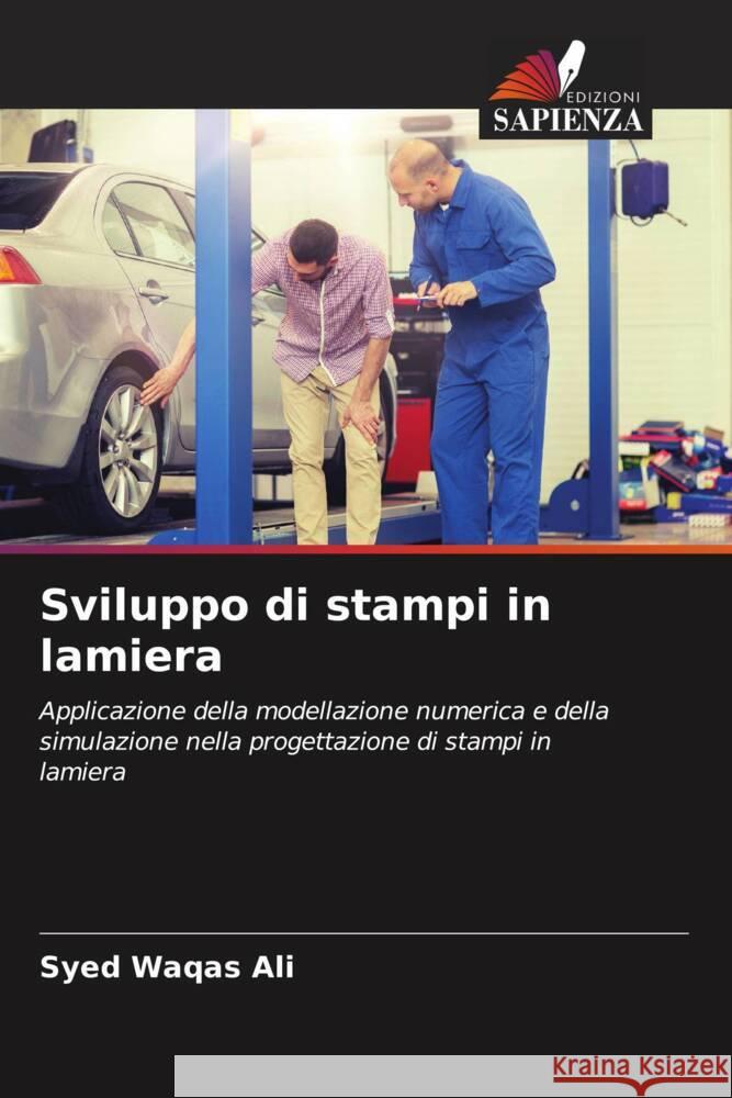 Sviluppo di stampi in lamiera Waqas Ali, Syed 9786202854658 Edizioni Sapienza