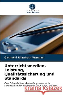 Unterrichtsmedien, Leistung, Qualitätssicherung und Standards Gathuthi Elizabeth Wangari 9786202855730