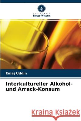 Interkultureller Alkohol- und Arrack-Konsum Emaj Uddin 9786202855891