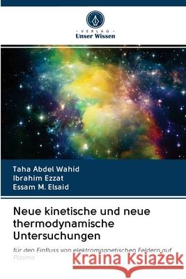 Neue kinetische und neue thermodynamische Untersuchungen Taha Abde Ibrahim Ezzat Essam M 9786202856812 Verlag Unser Wissen