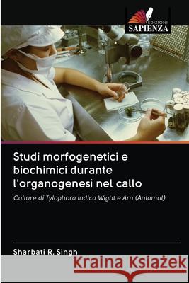 Studi morfogenetici e biochimici durante l'organogenesi nel callo Sharbati R 9786202859639 Edizioni Sapienza