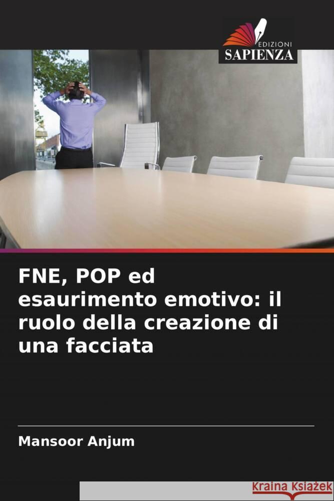 FNE, POP ed esaurimento emotivo: il ruolo della creazione di una facciata Anjum, Mansoor 9786202860246