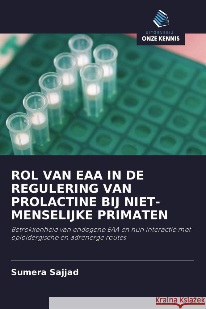 ROL VAN EAA IN DE REGULERING VAN PROLACTINE BIJ NIET-MENSELIJKE PRIMATEN Sajjad, Sumera 9786202860963 Uitgeverij Onze Kennis