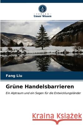 Grüne Handelsbarrieren Fang Liu 9786202861717 Verlag Unser Wissen