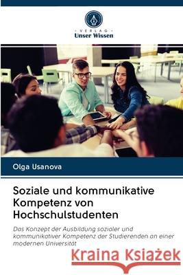 Soziale und kommunikative Kompetenz von Hochschulstudenten Usanova, Olga 9786202862615 Sciencia Scripts