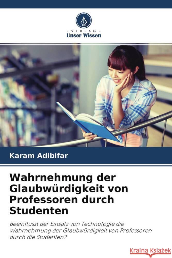 Wahrnehmung der Glaubwürdigkeit von Professoren durch Studenten Adibifar, Karam 9786202864732