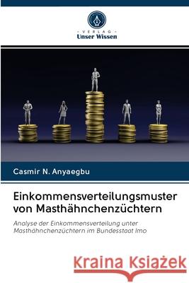 Einkommensverteilungsmuster von Masthähnchenzüchtern ANYAEGBU, CASMIR N. 9786202865340