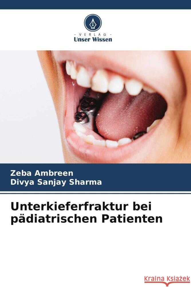 Unterkieferfraktur bei pädiatrischen Patienten Ambreen, Zeba, Sharma, Divya Sanjay 9786202866965