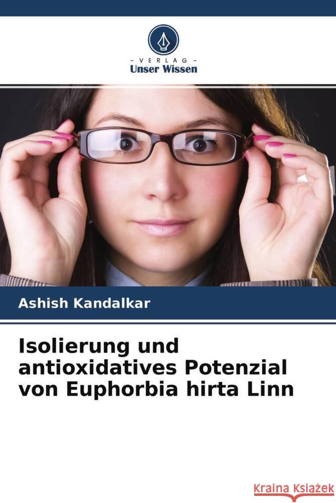 Isolierung und antioxidatives Potenzial von Euphorbia hirta Linn Kandalkar, Ashish 9786202867313