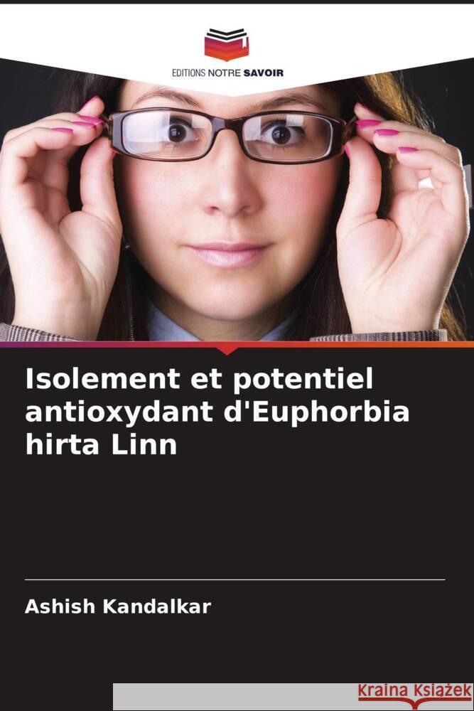 Isolement et potentiel antioxydant d'Euphorbia hirta Linn Kandalkar, Ashish 9786202867320