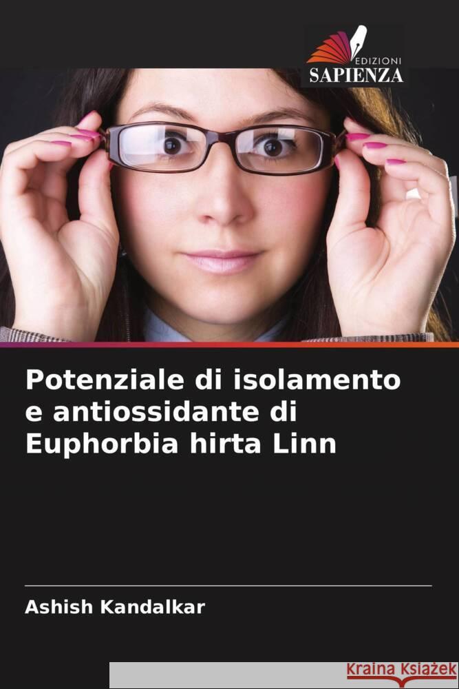 Potenziale di isolamento e antiossidante di Euphorbia hirta Linn Kandalkar, Ashish 9786202867351