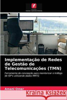 Implementação de Redes de Gestão de Telecomunicações (TMN) Amani Omer 9786202868990