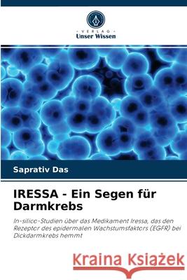 IRESSA - Ein Segen für Darmkrebs Saprativ Das 9786202869379