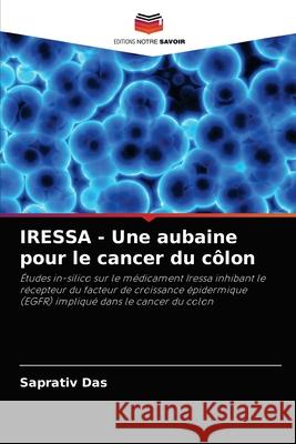 IRESSA - Une aubaine pour le cancer du côlon Das, Saprativ 9786202869386