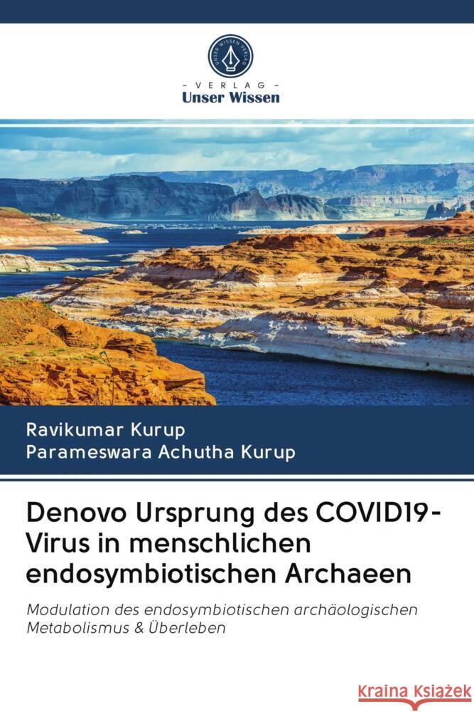 Denovo Ursprung des COVID19-Virus in menschlichen endosymbiotischen Archaeen Kurup, Ravikumar, Achutha Kurup, Parameswara 9786202870214 Verlag Unser Wissen