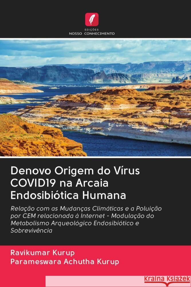 Denovo Origem do Vírus COVID19 na Arcaia Endosibiótica Humana Kurup, Ravikumar, Achutha Kurup, Parameswara 9786202870290