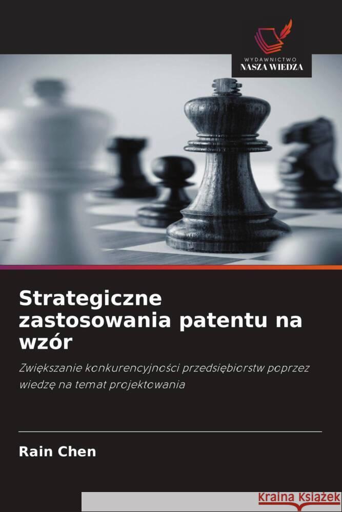 Strategiczne zastosowania patentu na wzór Chen, Rain 9786202870450