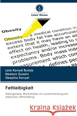 Fettleibigkeit Lata Kanyal Butola, Neelam Gusain, Deepika Kanyal 9786202871440