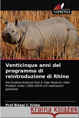 Venticinque anni del programma di reintroduzione di Rhino Bitapi C. Sinha 9786202872539