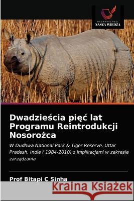 Dwadzieścia pięc lat Programu Reintrodukcji Nosorożca Sinha, Bitapi C. 9786202872607