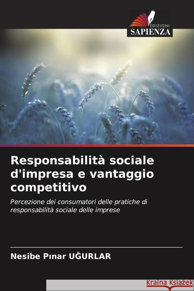 Responsabilità sociale d'impresa e vantaggio competitivo UGURLAR, Nesibe Pinar 9786202872768 Edizioni Sapienza