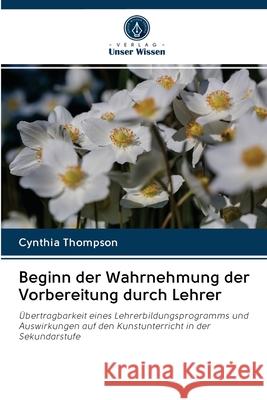 Beginn der Wahrnehmung der Vorbereitung durch Lehrer Cynthia Thompson 9786202873765