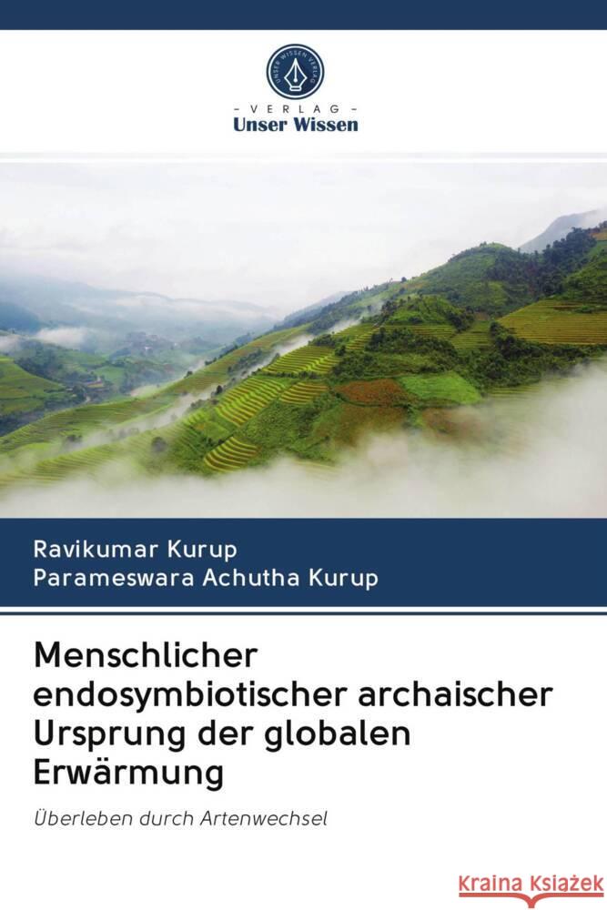 Menschlicher endosymbiotischer archaischer Ursprung der globalen Erwärmung Kurup, Ravikumar, Achutha Kurup, Parameswara 9786202874519