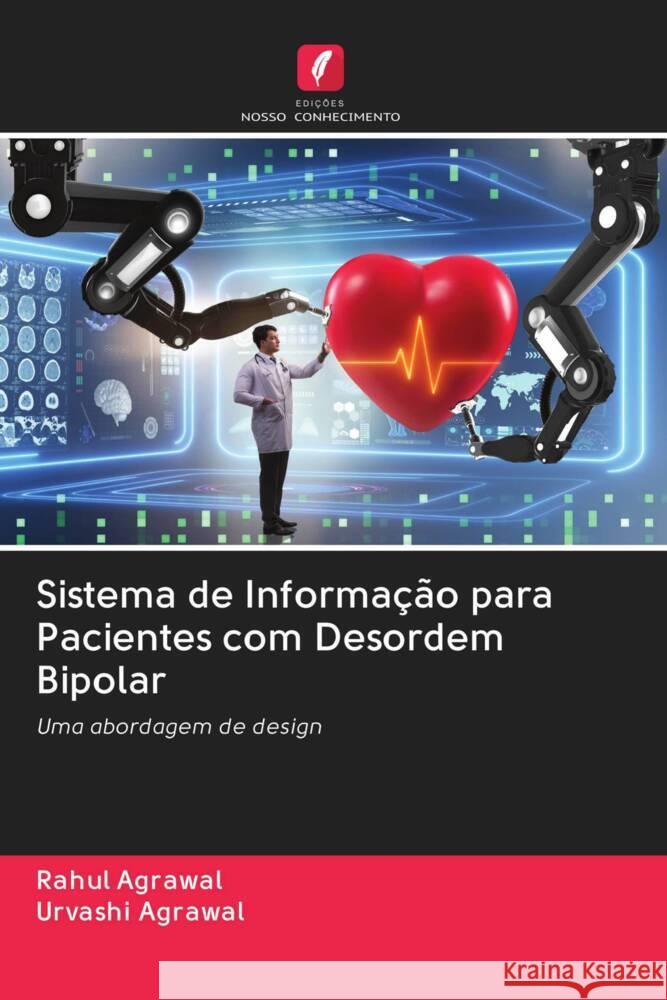 Sistema de Informação para Pacientes com Desordem Bipolar Agrawal, Rahul, Agrawal, Urvashi 9786202874656