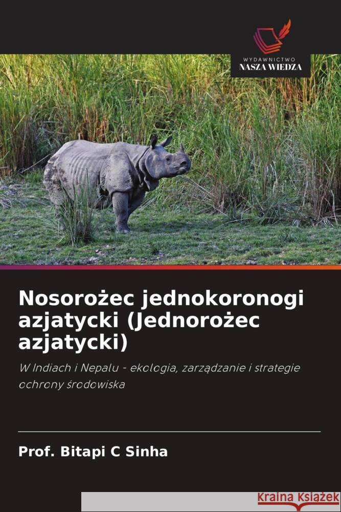 Nosorozec jednokoronogi azjatycki (Jednorozec azjatycki) Sinha, Prof. Bitapi C 9786202874885