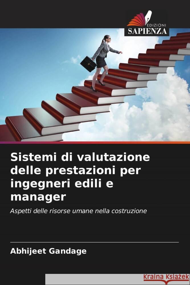 Sistemi di valutazione delle prestazioni per ingegneri edili e manager Gandage, Abhijeet 9786202875103