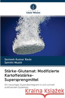 Stärke-Glutamat: Modifizierte Kartoffelstärke-Supersprengmittel Rada, Santosh Kumar; Mudili, Sahithi 9786202875271