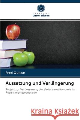 Aussetzung und Verlängerung Fred Quilcat 9786202875400 Verlag Unser Wissen