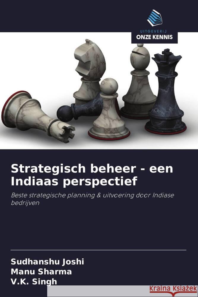 Strategisch beheer - een Indiaas perspectief Joshi, Sudhanshu, Sharma, Manu, Singh, V.K. 9786202878296