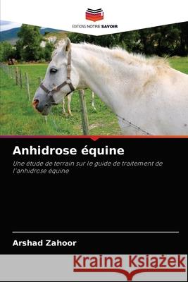 Anhidrose équine Zahoor, Arshad 9786202879019 Editions Notre Savoir