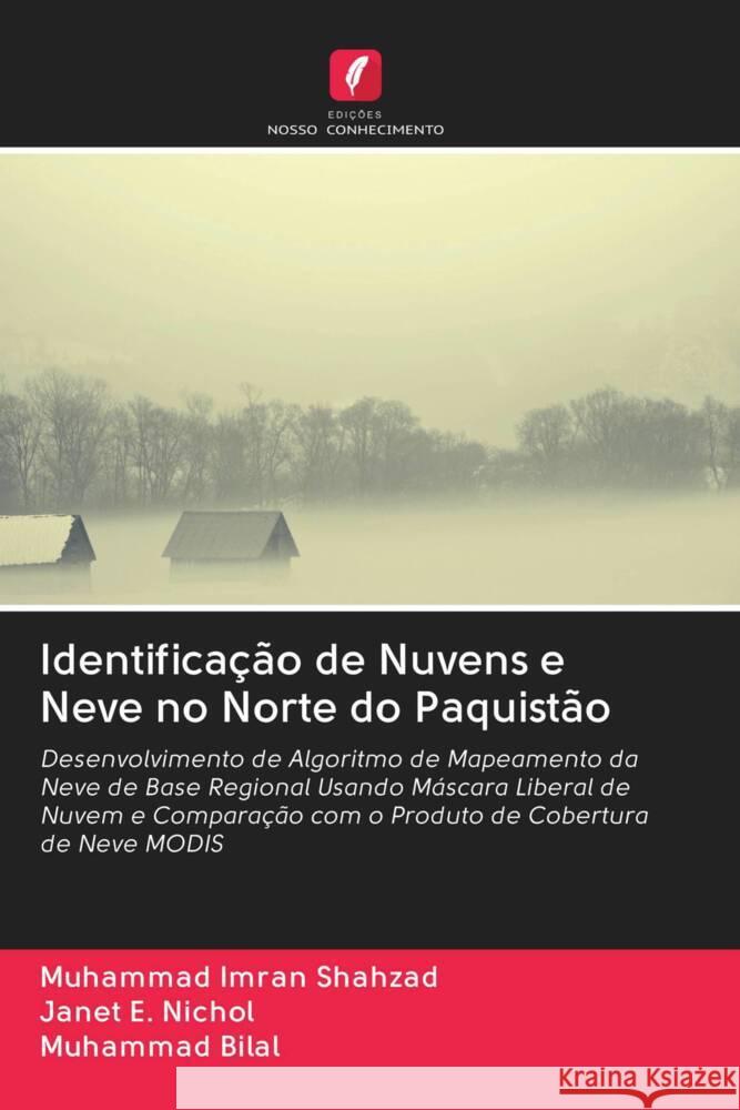 Identificação de Nuvens e Neve no Norte do Paquistão Shahzad, Muhammad Imran, E. Nichol, Janet, Bilal, Muhammad 9786202879408 Edicoes Nosso Conhecimento