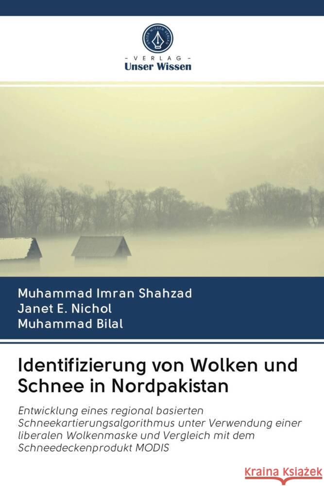 Identifizierung von Wolken und Schnee in Nordpakistan Shahzad, Muhammad Imran, E. Nichol, Janet, Bilal, Muhammad 9786202879439 Verlag Unser Wissen