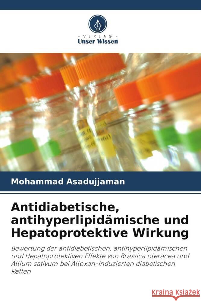 Antidiabetische, antihyperlipid?mische und Hepatoprotektive Wirkung Mohammad Asadujjaman 9786202880268 Verlag Unser Wissen